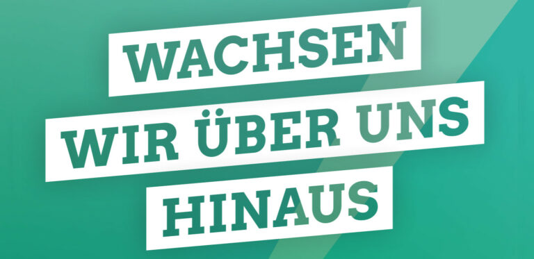 Wachsen wir über uns hinaus – unser grünes Wahlprogramm