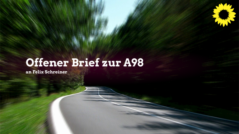 Offener Brief  zur A98 an Felix Schreiner