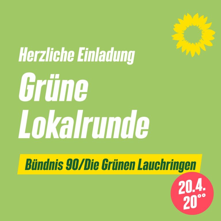 Herzliche Einladung zur GRÜNEN Lokalrunde